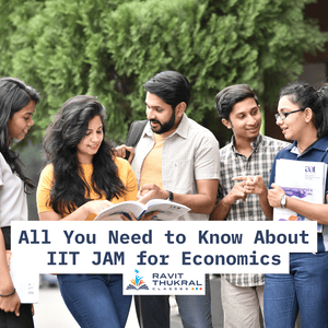 All You Need to Know About IIT JAM for Economics